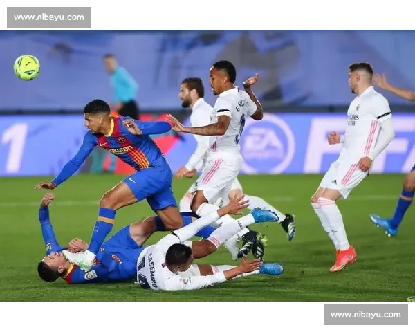 皇马巴萨强强对话引爆西甲争冠悬念焦点之夜多队走势生变赛季关键 - 副本